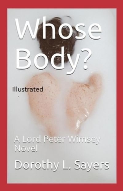 Whose Body? Illustrated - Dorothy L Sayers - Kirjat - Independently Published - 9798588013604 - tiistai 29. joulukuuta 2020