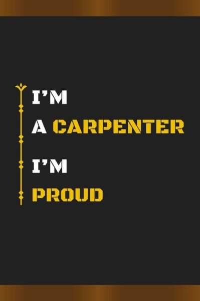 Cover for Hb Arts · I'm a Carpenter I'm Proud (Paperback Book) (2020)
