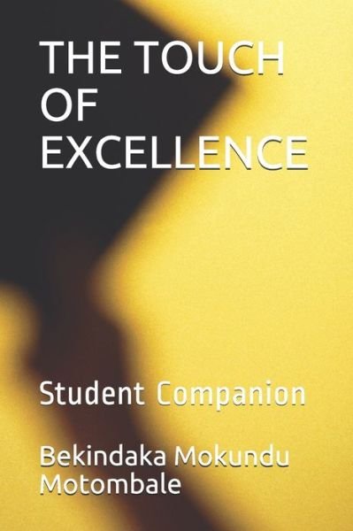 Cover for Bekindaka Mokundu Motombale · The Touch of Excellence (Paperback Book) (2020)