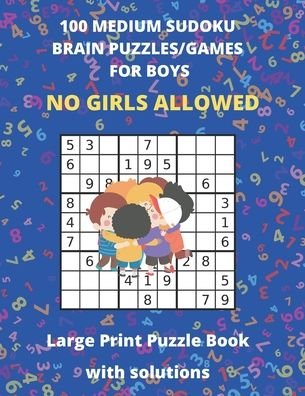 Cover for Puzzle &amp; Activity Books Publishing · 100 MEDIUM SUDOKO BRAIN PUZZLES / GAMES FOR BOYS - Large Print Puzzle Book with solutions (Paperback Book) (2020)
