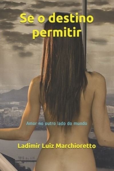 Cover for Ladimir Luiz Marchioretto · Se o destino permitir (Pocketbok) (2020)