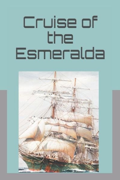 Cover for Harry Collingwood · Cruise of the Esmeralda (Paperback Book) (2020)
