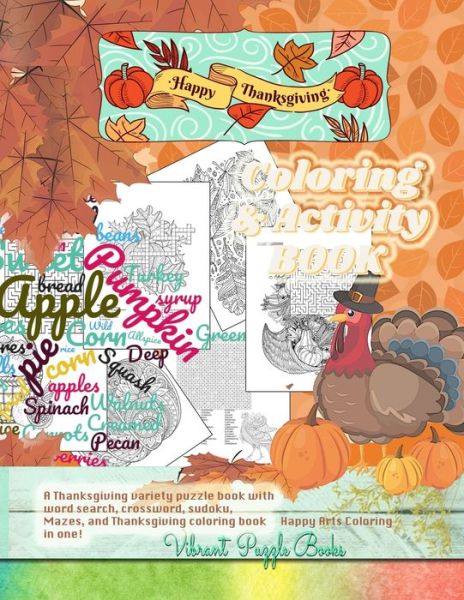 Cover for Happy Arts Coloring · Happy THANKSGIVING coloring &amp; activity book. A Thanksgiving variety puzzle book with word search, crossword, sudoku, Mazes, and Thanksgiving coloring book in one! (Paperback Book) (2020)