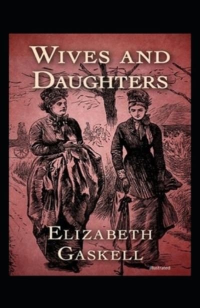 Cover for Elizabeth Gaskell · Wives and Daughters illustrated (Paperback Bog) (2020)