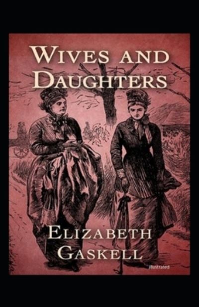 Cover for Elizabeth Gaskell · Wives and Daughters illustrated (Paperback Book) (2020)