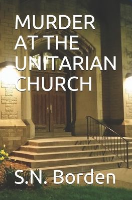 Cover for S N Borden · Murder at the Unitarian Church (Paperback Book) (2020)