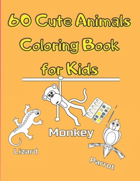 Cute Animals Coloring Book for Kids: For Kids Aged 3-8, Great Gift for Boys & Girls, Funny 60 pages to Color - Vanessa J Hunt - Libros - Independently Published - 9798703588604 - 2 de febrero de 2021