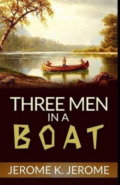 Cover for Jerome K Jerome · Three Men in a Boat Illustrated (Taschenbuch) (2021)