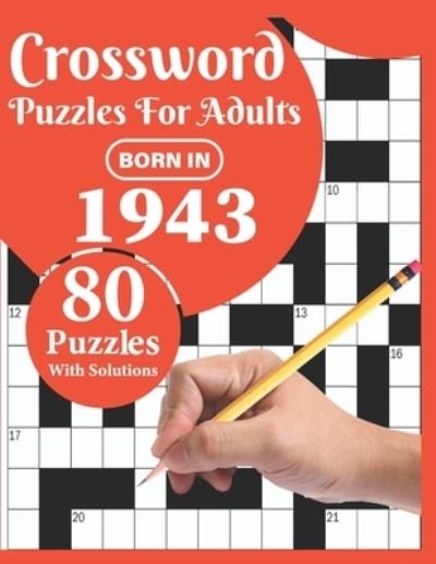 Cover for Ttpuzzle Publication · Crossword Puzzles For Adults: Born In 1943: 80 Large Print Crossword Puzzles Book For Adults And Seniors Particularly For Grandparents To Enjoy Their Holiday And Leisure Time (Taschenbuch) (2021)