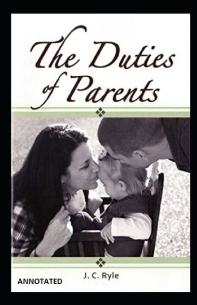 Cover for J C Ryle · The Duties of Parents (Annotated) (Paperback Book) (2021)