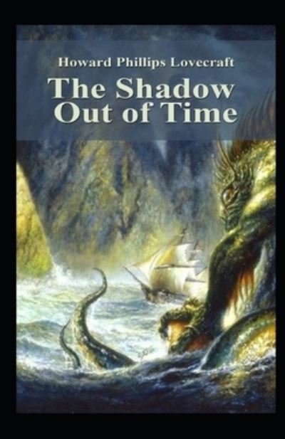 The Shadow Out of Time-Horror Classic (Annotated) - H P Lovecraft - Bøger - Independently Published - 9798745902604 - 28. april 2021