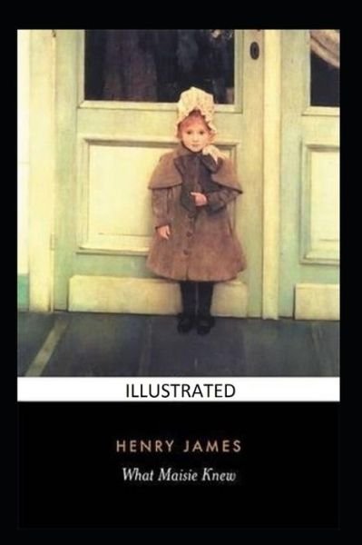Cover for Henry James · What Maisie Knew Illustrated (Pocketbok) (2022)