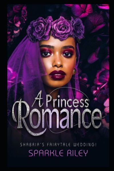 Cover for Sparkle Riley · A Princess Romance: Shabria's Fairytale Wedding - Baby Mama Reveal Party (Paperback Bog) (2022)
