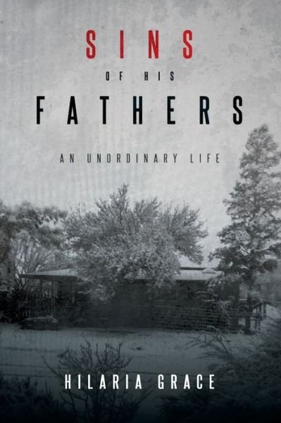 Cover for Hilaria Grace · Sins of His Fathers: An Unordinary Life (Pocketbok) (2022)