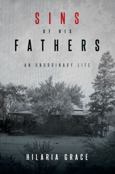 Cover for Hilaria Grace · Sins of His Fathers: An Unordinary Life (Paperback Bog) (2022)