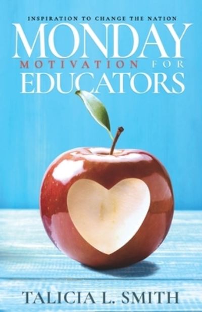 Cover for Talicia Smith · Monday Motivation for Educators: Inspiration to Change the Nation (Paperback Book) (2022)