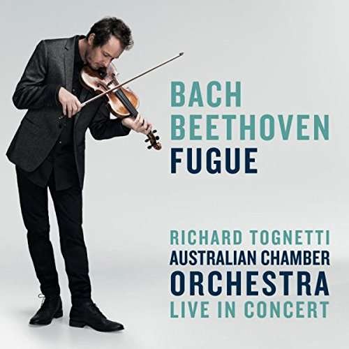 Cover for Australian Chamber Orchestra / Richard Tognetti · Bach / Beethoven: Fugue (CD) (2017)