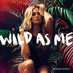 Cover for Meghan Patrick · Wild As Me (CD) [EP edition] (2023)