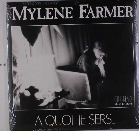 Cover for Mylene Farmer · A Quoi Je Sers (7&quot;) (2018)