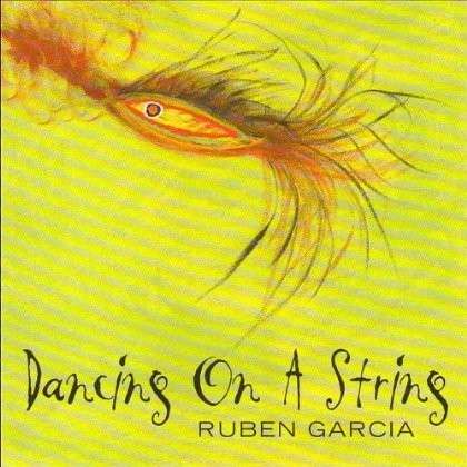 Dancing on a String - Ruben Garcia - Musiikki - CD Baby - 0884501636605 - tiistai 24. huhtikuuta 2012