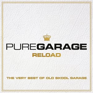 Pure Garage Reload - the Very - V/A - Music - NEW STATE ENTERTAINMENT - 0885012025605 - May 8, 2015