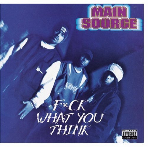 Cover for Main Source · Fuck What You Think (CD) (1990)
