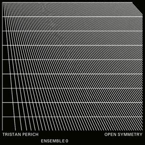 Cover for Tristan Perich &amp; Ensemble 0 · Open Symmetry (LP) [Limited edition] (2024)