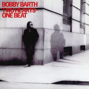 Cover for Bobby Barth · Two Hearts One Beat (CD) [Japan Import edition] (2016)
