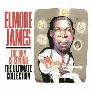 Cover for Elmore James · Sky Is Crying: Ultimate Collection (CD) [Japan Import edition] (2019)