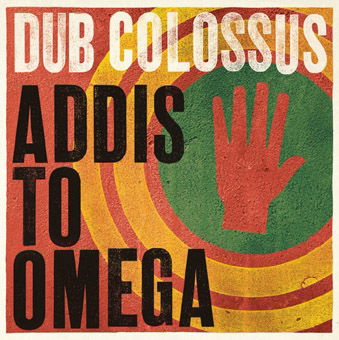 Cover for Dub Colossus · Addis to Omega (CD) [Japan Import edition] (2014)