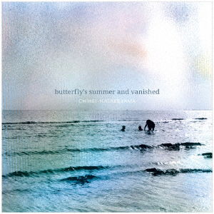 Cover for Chihei Hatakeyama · Butterfly's Summer And Vanishe (CD) [Japan Import edition] (2021)