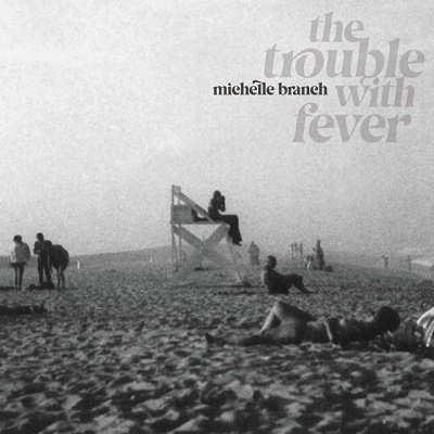 Trouble With Fever - Michelle Branch - Musiikki - CBS - 4943674363605 - perjantai 16. syyskuuta 2022