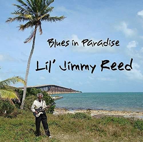Blues in Paradise - Lil Jimmy Reed - Musique - FAST WESTERN - 5029385999605 - 17 juillet 2015