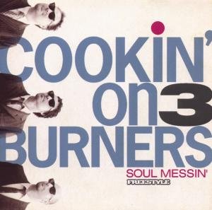 Soul Messin' - Cookin' on 3 Burners - Música - FREESTYLE - 5050580521605 - 17 de março de 2017