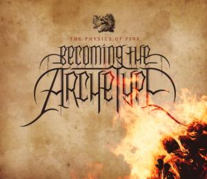 Becoming the Archetype-the Physics of Fire - Becoming the Archetype - Musik - EMI RECORDS - 5051099310605 - 3. februar 2011