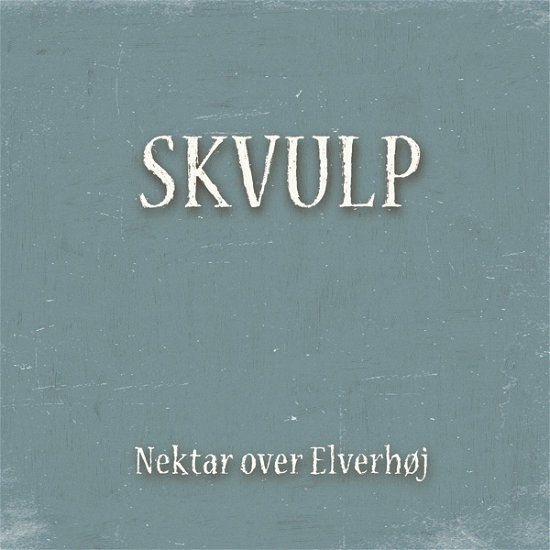 Cover for Skvulp · Nektar over Elverhøj (CD) (2011)