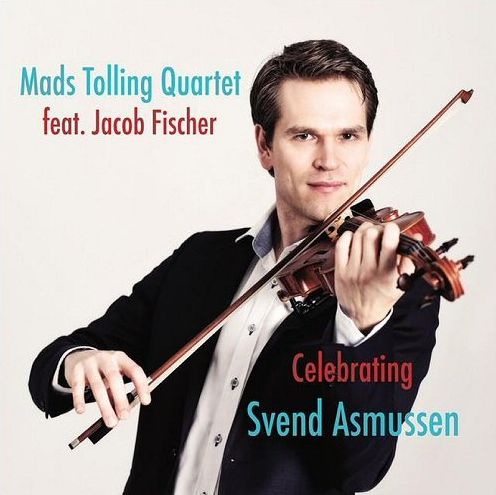 Celebrating Svend Asmussen - Mads Tolling Quartet feat. Jacob Fischer - Musik - GTW - 5707471044605 - 1 februari 2016