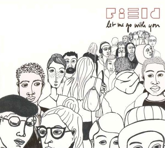 Let Me Go with You - Field - Musique - UNIT RECORDS - 7640114794605 - 16 août 2013