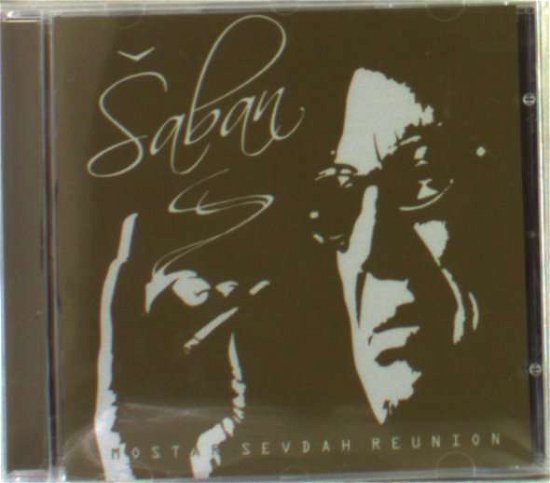 Cover for Saban Bajramovic &amp; Mostar Sevdah Reunion · Saban Bajramovic &amp; Mostar Sevdah Reunion - Saban (CD) (2007)