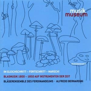 Cover for Bernardini / Bläserensemble Des Ferdinande · Im Gleichschritt-fortschritt-marsch! Bla (CD) (2011)
