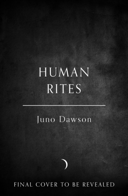 Cover for Juno Dawson · Human Rites (Hardcover Book) (2025)