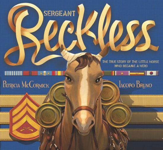 Cover for Patricia McCormick · Sergeant Reckless: The True Story of the Little Horse Who Became a Hero (Paperback Book) (2020)