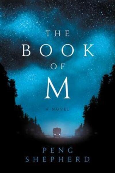 Cover for Peng Shepherd · The book of M (Buch) [First William Morrow hardcover edition. edition] (2018)