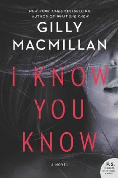 Cover for Gilly Macmillan · I Know You Know: A Novel (Pocketbok) (2018)