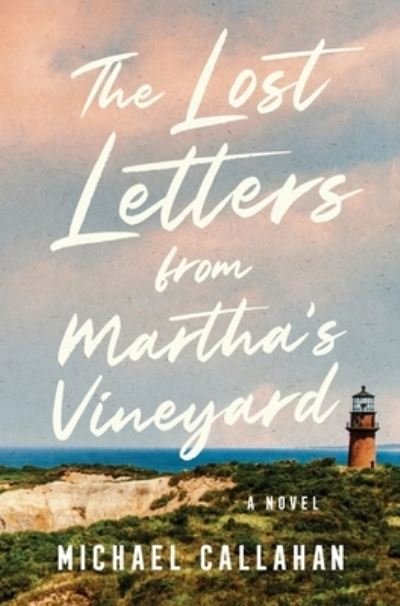 Lost Letters from Martha's Vineyard - Michael Callahan - Books - HarperCollins Publishers - 9780063282605 - May 21, 2024