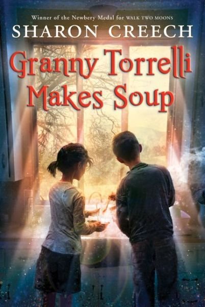 Granny Torrelli Makes Soup - Sharon Creech - Bøker - HarperCollins - 9780064409605 - 26. desember 2012