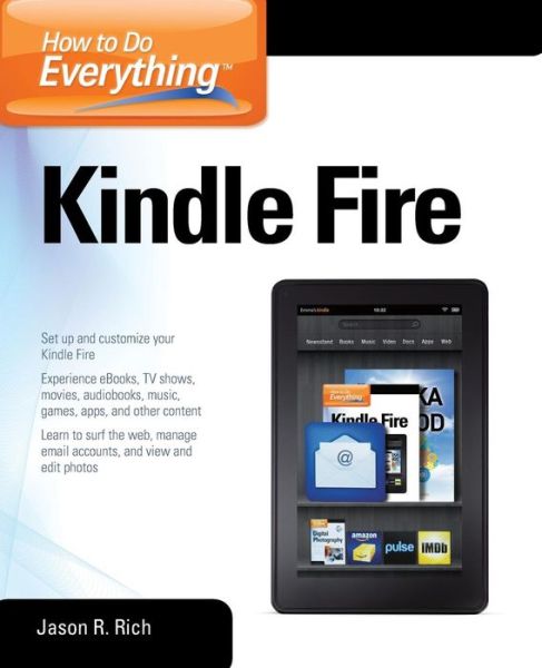 How to Do Everything Kindle Fire - How to Do Everything - Jason Rich - Books - McGraw-Hill Education - Europe - 9780071793605 - March 13, 2012