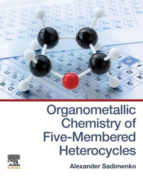 Cover for Sadimenko, Alexander (Department of Chemistry, University of Fort Hare, South Africa) · Organometallic Chemistry of Five-Membered Heterocycles (Pocketbok) (2019)