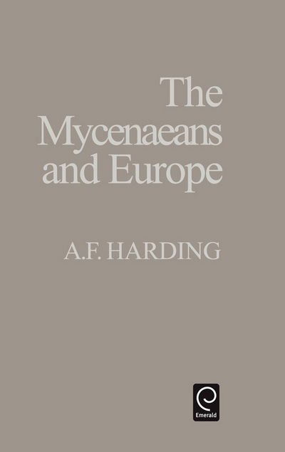 Cover for A. F. Harding · The Myceneaens and Europe (Hardcover Book) (1984)