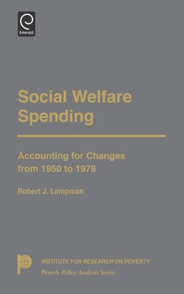 Cover for Robert J. Lampman · Social Welfare Spending: Accounting for Changes from 1950 to 1978 - Poverty Policy Analysis (Hardcover Book) (1984)